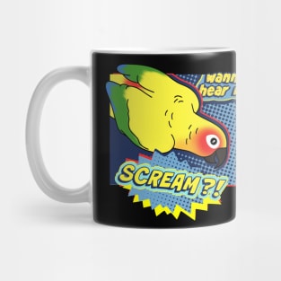 Wanna hear me Scream? Sun Conure Parrot Comic Mug